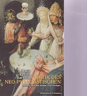 Seller image for Poetik des Neo-Phantastischen. Patrick Ssskinds Roman Das Parfum for sale by Antiquariat Kastanienhof