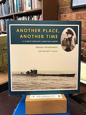 Imagen del vendedor de Another Place, Another Time: A U-boat Officer's Wartime Album a la venta por Ed's Editions LLC, ABAA
