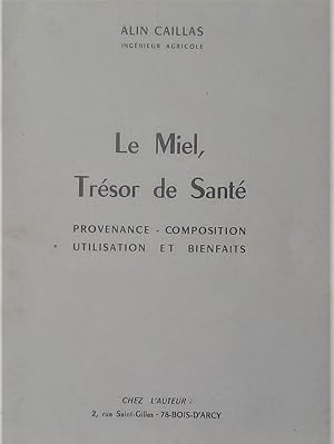 Bild des Verkufers fr Le Miel, Trsor de Sant : provenance, composition, utilisation et bienfaits zum Verkauf von Librairie Archipel