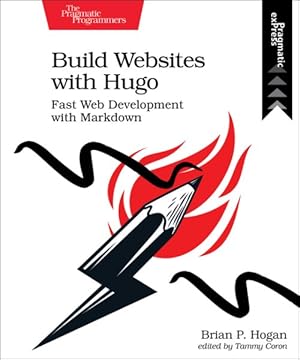 Imagen del vendedor de Build Websites With Hugo : Fast Web Development With Markdown a la venta por GreatBookPrices