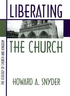 Seller image for Liberating the Church : The Ecology of Church and Kingdom for sale by GreatBookPrices