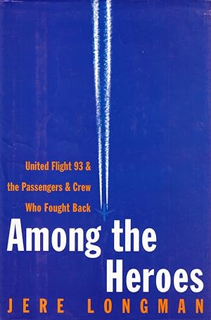 Seller image for Among the Heroes: United Flight 93 and the Passengers and Crew Who Fought Back for sale by Kayleighbug Books, IOBA