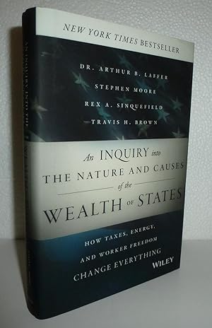 Image du vendeur pour An Inquiry into the Nature and Causes of the Wealth of States: How Taxes, Energy, and Worker Freedom Change Everything mis en vente par Sekkes Consultants