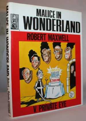 Image du vendeur pour Malice in Wonderland. Robert Maxwell V. Private Eye mis en vente par H4o Books