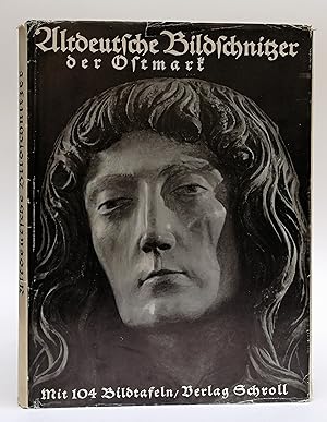 Image du vendeur pour Altdeutsche Bildschnitzer der Ostmark. Mit 104 Bildtafeln mis en vente par Der Buchfreund