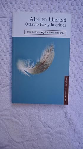 Imagen del vendedor de AIRE EN LIBERTAD. OCTAVIO PAZ Y LA CRTICA a la venta por Ernesto Julin Friedenthal