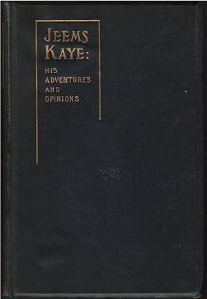 Jeems Kaye: His Adventures and Opinions