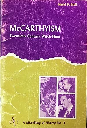 McCarthyism: Twentieth Century Witch-hunt (A Miscellany of History - No. 4)