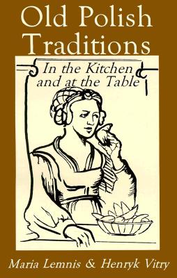 Seller image for Old Polish Traditions in the Kitchen and at the Table (Paperback or Softback) for sale by BargainBookStores