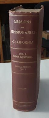 Imagen del vendedor de The Missions and Missionaries of California (1912) Volume II Vol. 2 - Upper California a la venta por Book Gallery // Mike Riley