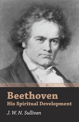 Seller image for Beethoven : His Spiritual Development for sale by GreatBookPrices