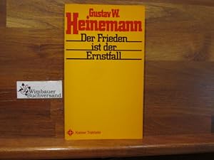 Imagen del vendedor de Der Frieden ist der Ernstfall. Gustav W. Heinemann. Hrsg. u. eingeleitet von Martin Lotz / Kaiser-Traktate ; 59 a la venta por Antiquariat im Kaiserviertel | Wimbauer Buchversand