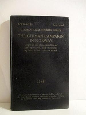 Imagen del vendedor de German Campaign in Norway: Origin of the Plan, Execution of the Operation, and Measures Against Allied Counter-Attack. German Naval History Series B.R. 1840 (1). Restricted. a la venta por Military Books