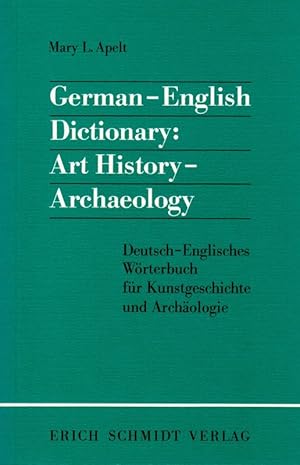 Image du vendeur pour German-English dictionary: Art History - Archaeology Deutsch-englisches Wrterbuch fr Kunstgeschichte und Archologie mis en vente par Flgel & Sohn GmbH