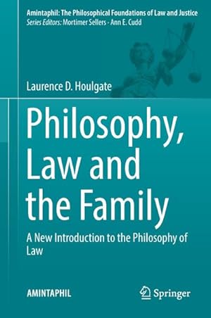 Bild des Verkufers fr Philosophy, Law and the Family : A New Introduction to the Philosophy of Law zum Verkauf von AHA-BUCH GmbH