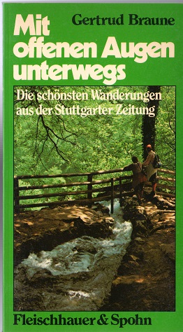 Seller image for Mit offenen Augen unterwegs. Die schnsten Wanderungen aus der Stuttgarter Zeitung for sale by Versandantiquariat Sylvia Laue