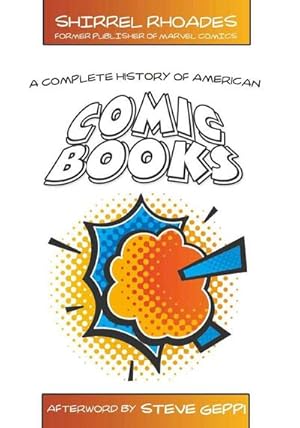 Seller image for A Complete History of American Comic Books : Afterword by Steve Geppi for sale by AHA-BUCH GmbH