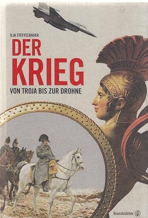 Bild des Verk�ufers f�r Der Krieg : von Troja bis zur Drohne. zum Verkauf von Fundus-Online GbR Borkert Schwarz Zerfa�