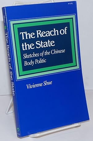 The Reach of the State; Sketches of the Chinese Body Politic