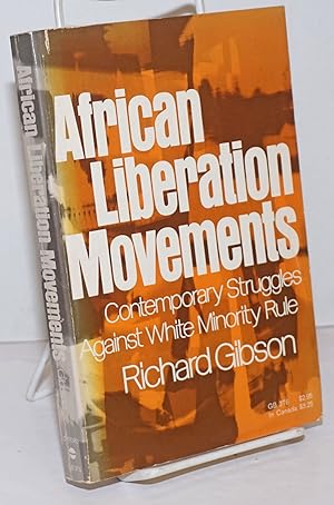 Immagine del venditore per African liberation movements; contemporary struggles against white minority rule venduto da Bolerium Books Inc.