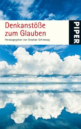 Denkanstöße zum Glauben. hrsg. von Stephan Schlensog / Piper ; 5388