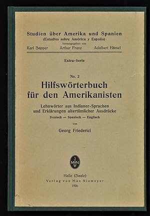 Hilfswörterbuch für den Amerikanisten : Lehnwörter aus Indianer-Sprachen u. Erklärungen altertüml...