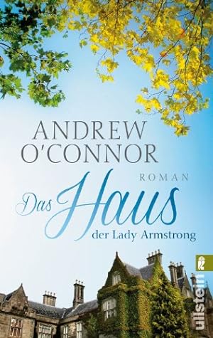 Seller image for Das Haus der Lady Armstrong : Roman. Andrew O'Connor. Aus dem Engl. von Marie Rahn / Ullstein ; 28575 for sale by Antiquariat Buchhandel Daniel Viertel