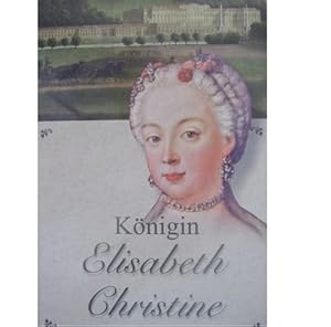 Königin Elisabeth Christine von Preußen : ein historischer Roman.