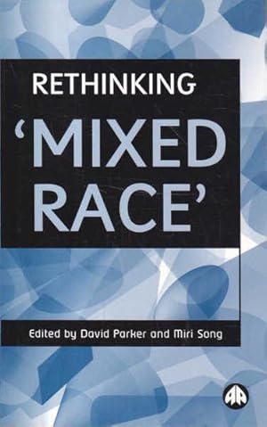 Immagine del venditore per Rethinking 'Mixed Race' venduto da Goulds Book Arcade, Sydney