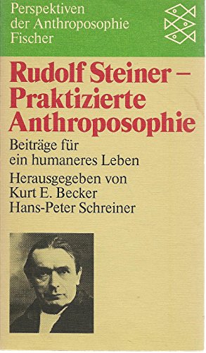 Imagen del vendedor de Rudolf Steiner - praktizierte Anthroposophie : Beitr. fr e. humaneres Leben. hrsg. von Kurt E. Becker u. Hans-Peter Schreiner / Fischer[-Taschenbcher] ; 5534 : Perspektiven d. Anthroposophie a la venta por Antiquariat Buchhandel Daniel Viertel