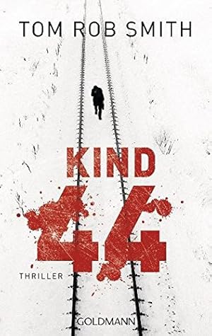 Imagen del vendedor de Kind 44 : Thriller. Tom Rob Smith. Dt. von Armin Gontermann / Goldmann ; 47207 a la venta por Antiquariat Buchhandel Daniel Viertel