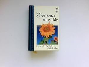 Bild des Verkufers fr . eher heiter als wolkig : humorvolle Weisheiten fr jeden Tag. [zsgest. und hrsg. von Volker Bauch] zum Verkauf von Antiquariat Buchhandel Daniel Viertel