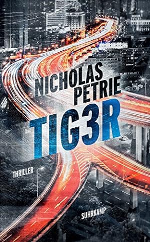 Seller image for TIG3R : Thriller. Nicholas Petrie / Suhrkamp Taschenbuch ; 4821 for sale by Antiquariat Buchhandel Daniel Viertel