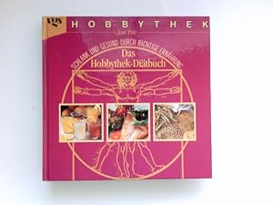 Seller image for Das Hobbythek-Ditbuch : schlank und gesund durch richtige Ernhrung. Jean Ptz ; Sabine Fricke ; Thomas Eberbach / Hobbythek for sale by Antiquariat Buchhandel Daniel Viertel