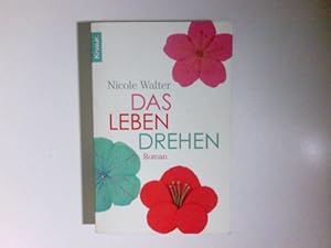 Bild des Verkufers fr Das Leben drehen : Roman. Knaur ; 51061 zum Verkauf von Antiquariat Buchhandel Daniel Viertel