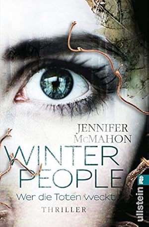 Immagine del venditore per Winter people - wer die Toten weckt : Thriller. Jennifer McMahon. Aus dem Amerikan. von Sybille Uplegger / Ullstein ; 28609 venduto da Antiquariat Buchhandel Daniel Viertel