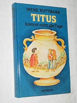 Image du vendeur pour Titus kommt nicht alle Tage. mis en vente par Antiquariat Buchhandel Daniel Viertel