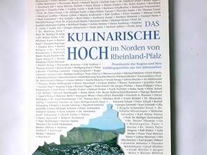 Bild des Verkufers fr Das kulinarische Hoch im Norden von Rheinland-Pfalz : [Prominente der Region und ihre Lieblingsgerichte aus vier Jahreszeiten]. hrsg. von Franz-Josef Wst und Jean-Luc Mundel zum Verkauf von Antiquariat Buchhandel Daniel Viertel