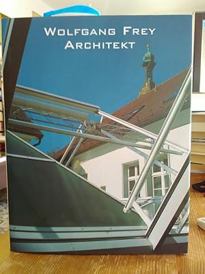 Seller image for Wolfgang Frey. Architekt. for sale by Antiquariat Thomas Nonnenmacher