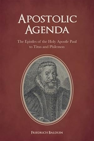 Immagine del venditore per Apostolic Agenda: The Epistles of the Holy Apostle Paul to Titus and Philemon venduto da GreatBookPrices