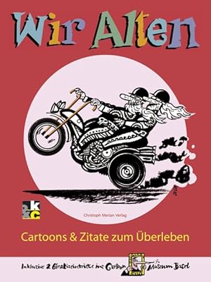 Wir Alten: Cartoons und Zitate zum Ueberleben