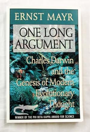 One Long Argument : Charles Darwin and the Genesis of Modern Evolutionary Thought