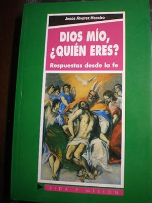 Bild des Verkufers fr Dios mo,  quin eres? Respuestas desde la fe zum Verkauf von Librera Antonio Azorn