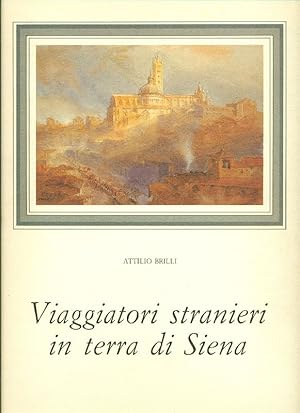 Bild des Verkufers fr Viaggiatori stranieri in terra di Siena zum Verkauf von Studio Bibliografico Marini