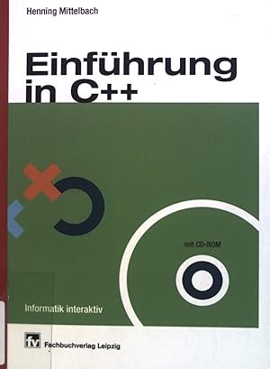 Bild des Verkufers fr Einfhrung in C++ : mit 71 Programmen sowie einer CD-ROM. Informatik interaktiv zum Verkauf von books4less (Versandantiquariat Petra Gros GmbH & Co. KG)