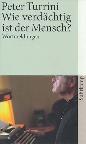 Bild des Verkufers fr Wie verdchtig ist der Mensch? : Wortmeldungen. Hrsg. und mit einem Nachw. von Silke Hassler / Suhrkamp-Taschenbuch Wissenschaft ; 4181 zum Verkauf von Versandantiquariat Nussbaum