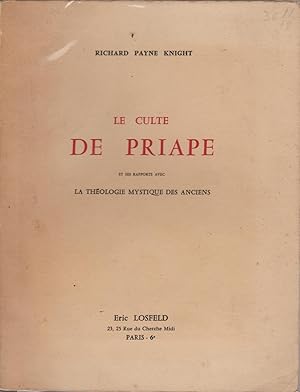 Seller image for LE CULTE DE PRIAPE ET SES RAPPORTS AVEC LA THEOLOGIE MYSTIQUE DES ANCIENS for sale by Librairie l'Aspidistra