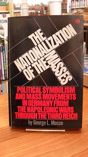 Imagen del vendedor de Nationalization of the Masses - Political Symbolism and Mass Movements in Germany - From the Napoleonic Wars Through the Third Reich, a la venta por Antiquariat Orban & Streu GbR