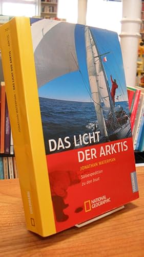 Seller image for Das Licht der Arktis - Soloexpedition zu den Inuit, aus dem Amerikanischen von Thomas Bauer, for sale by Antiquariat Orban & Streu GbR