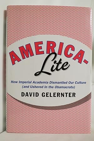 AMERICA-LITE How Imperial Academia Dismantled Our Culture and Ushered in the Obamacrat (DJ Protec...